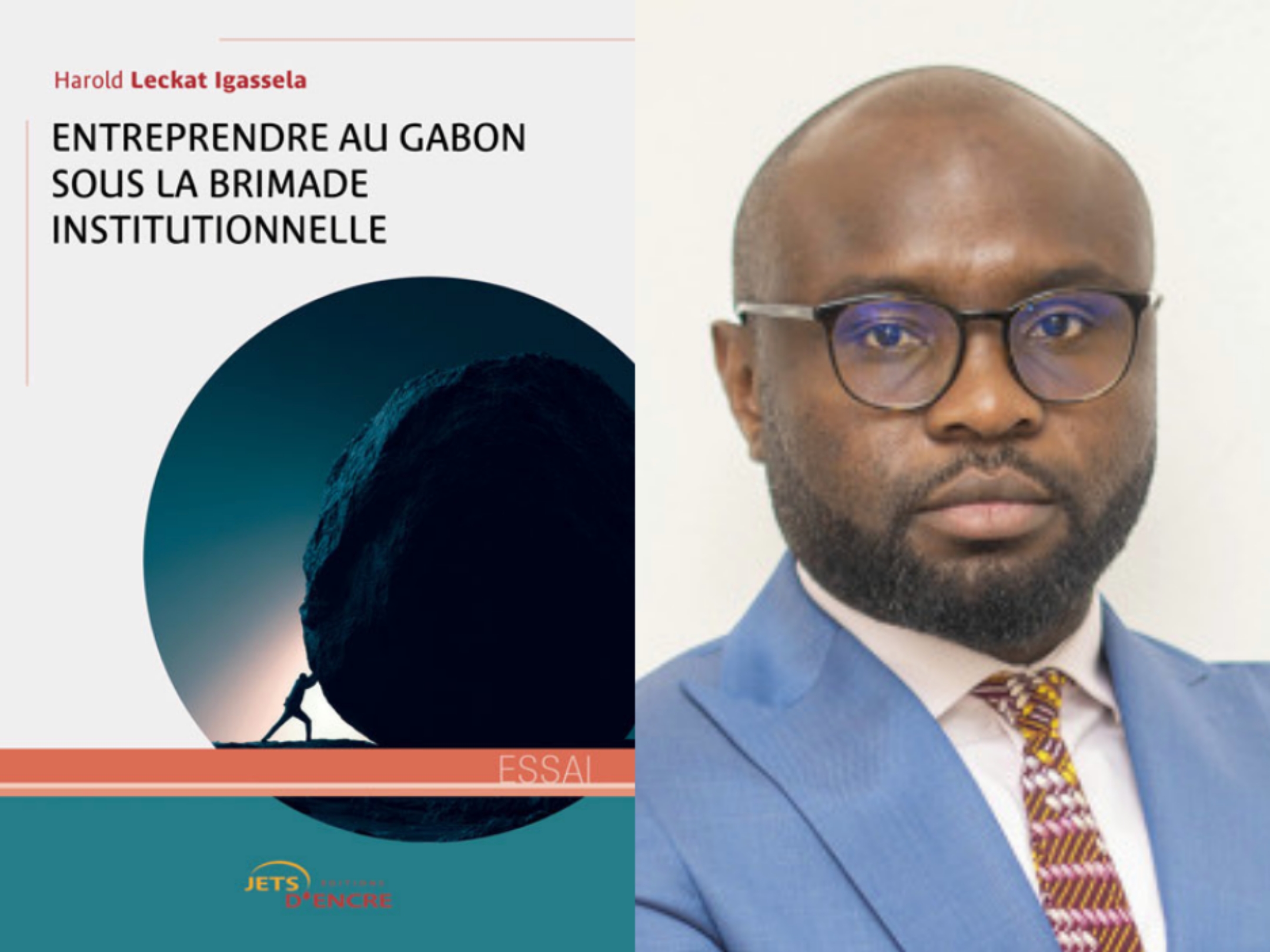 « Entreprendre au Gabon : sous la brimade institutionnelle » : Harold Leckat annonce son essai autobiographique -
